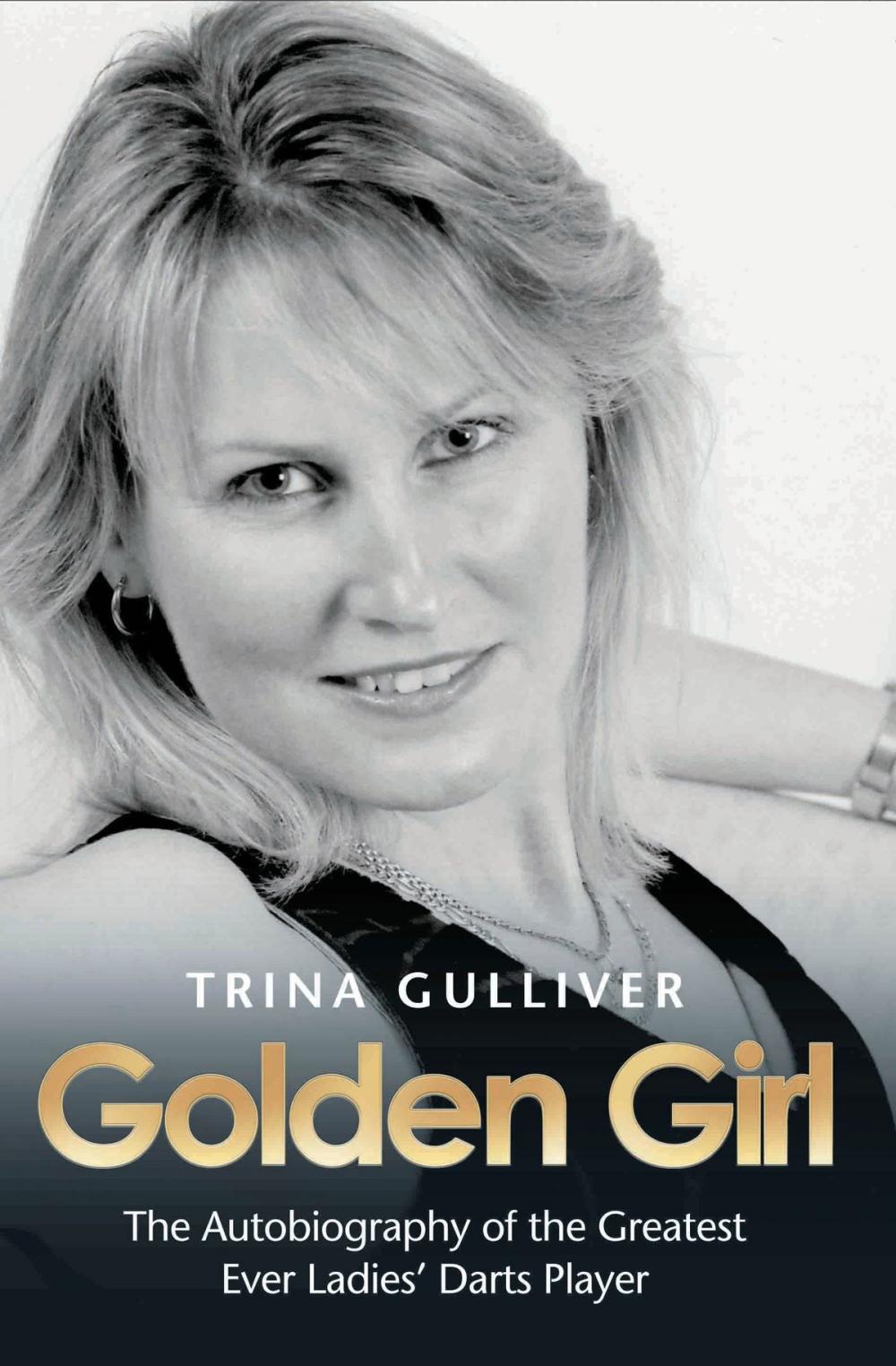 Big bigCover of Golden Girl - The Autobiography of the Greatest Ever Ladies' Darts Player