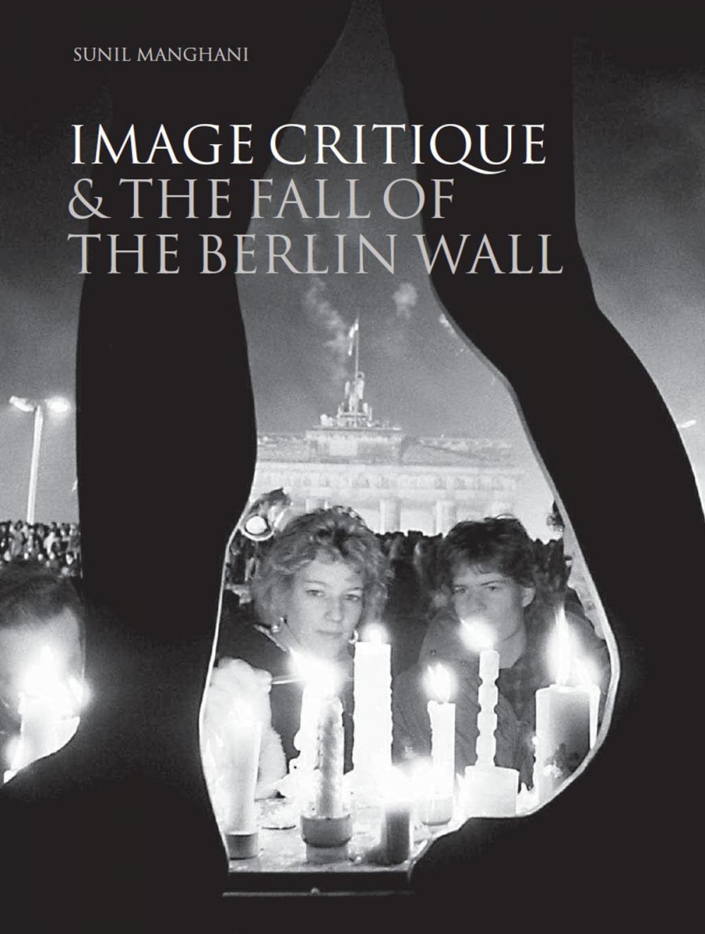 Big bigCover of Image Critique and the Fall of the Berlin Wall