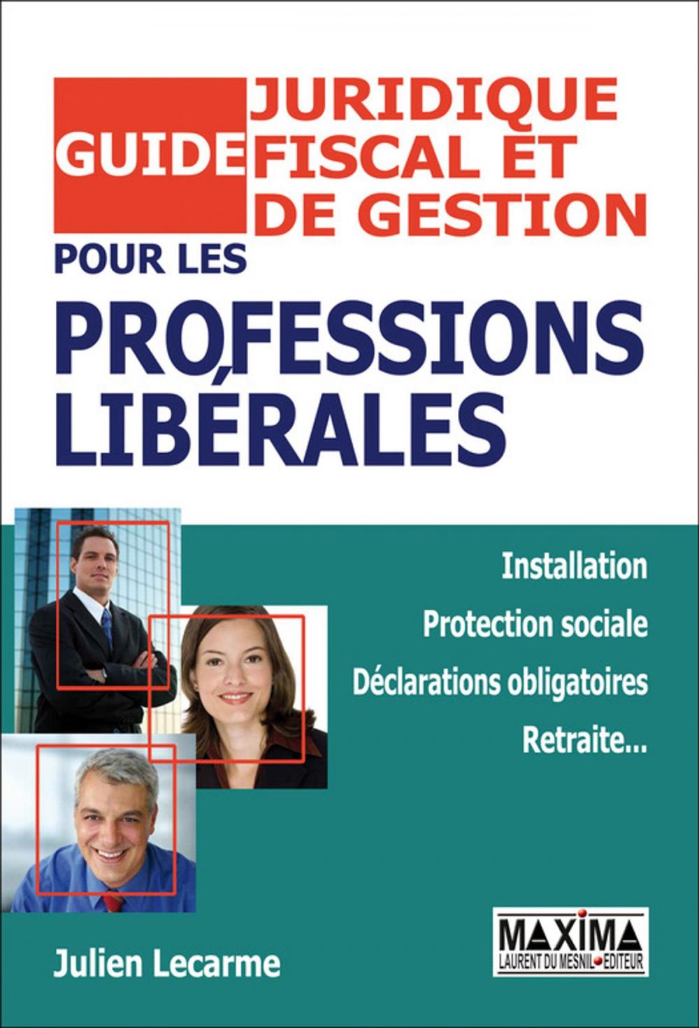 Big bigCover of Guide juridique, fiscal et de gestion pour les professions libérales