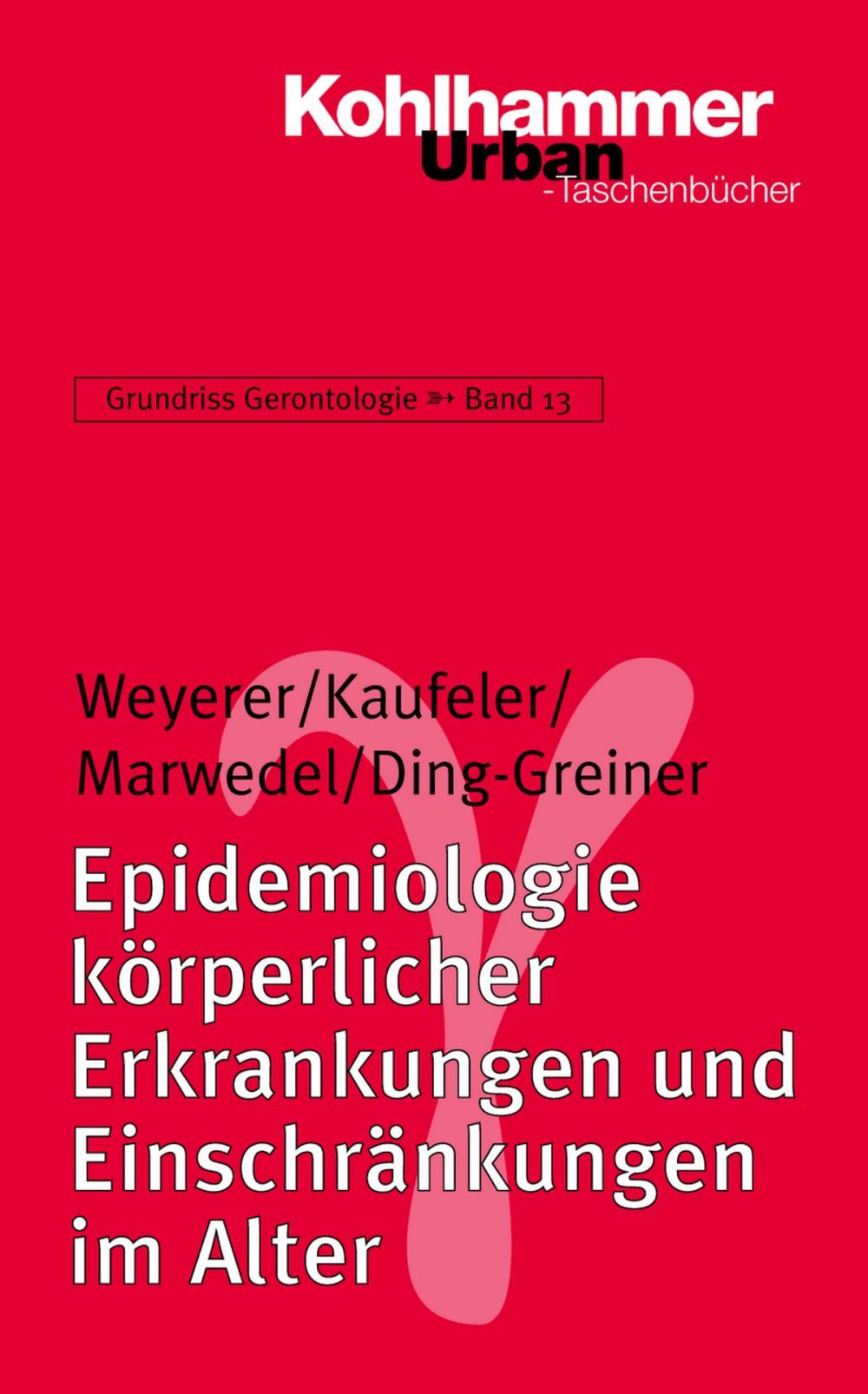 Big bigCover of Epidemiologie körperlicher Erkrankungen und Einschränkungen im Alter