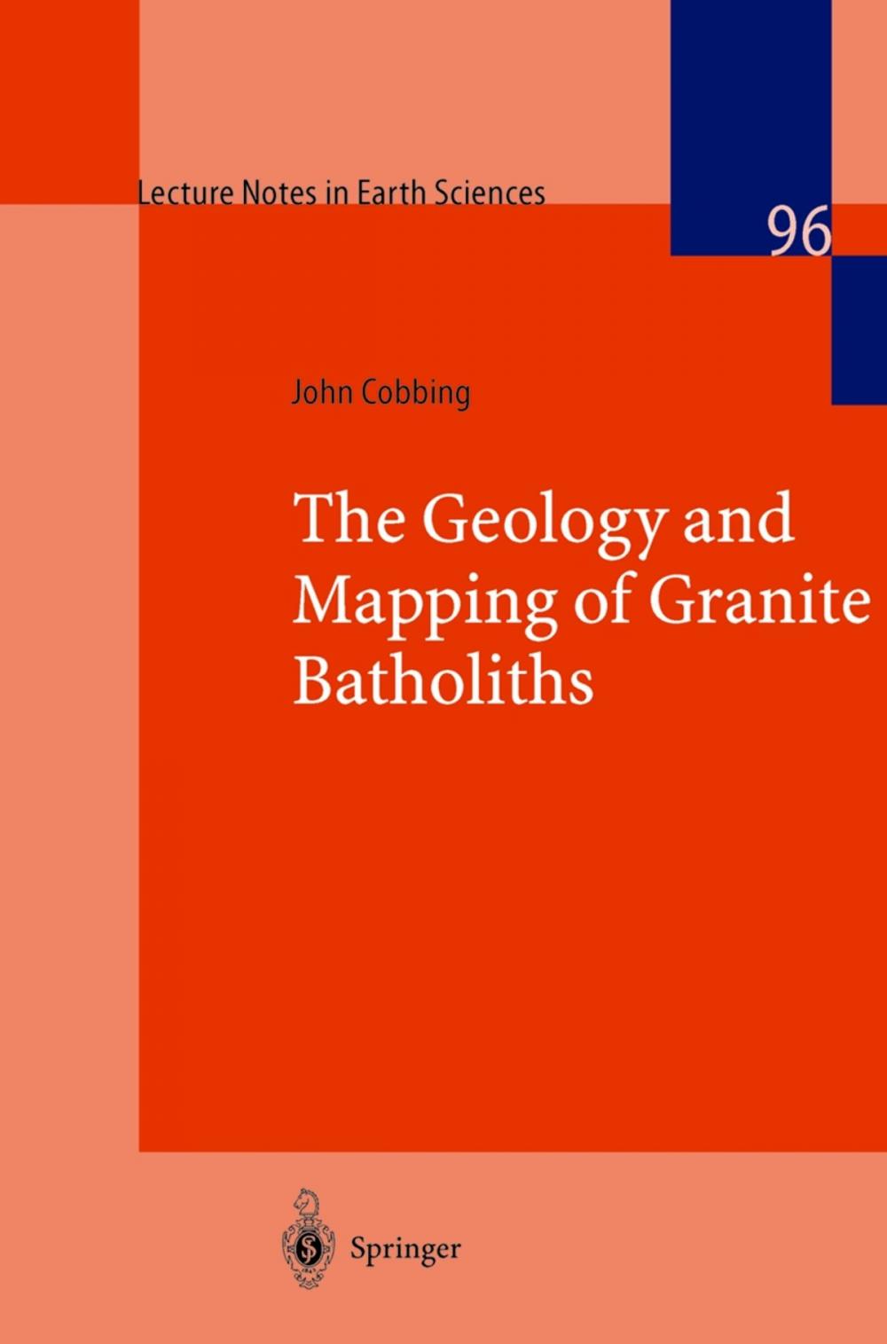 Big bigCover of The Geology and Mapping of Granite Batholiths