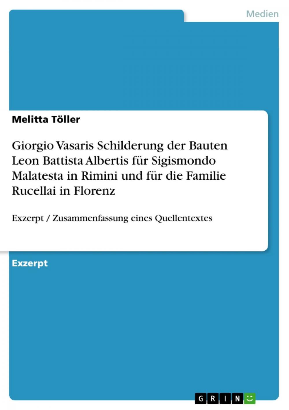 Big bigCover of Giorgio Vasaris Schilderung der Bauten Leon Battista Albertis für Sigismondo Malatesta in Rimini und für die Familie Rucellai in Florenz