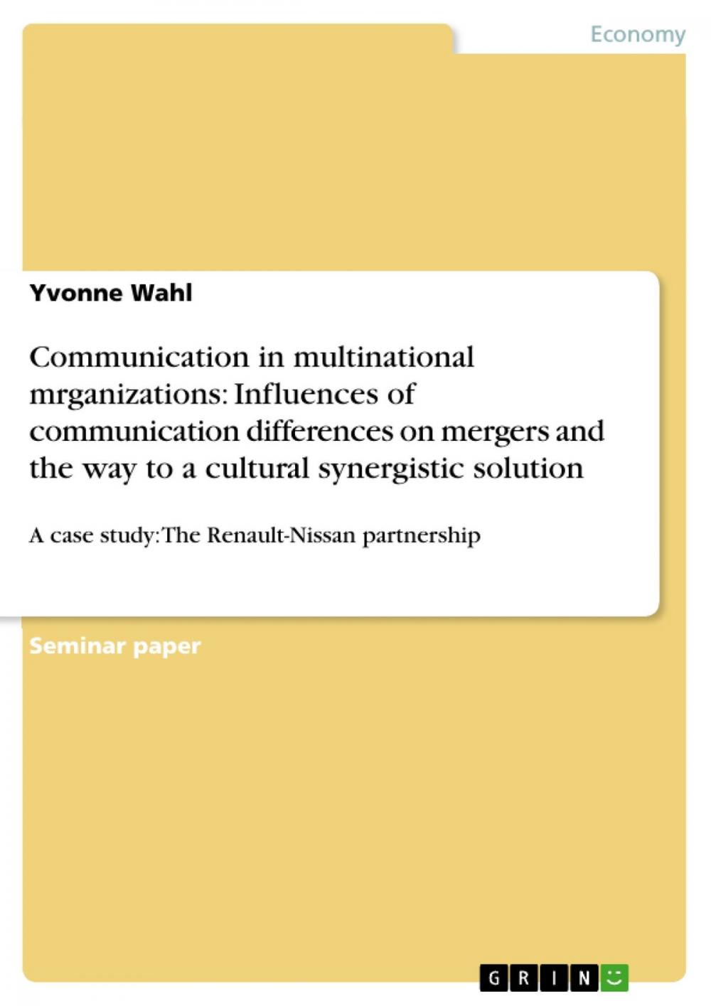 Big bigCover of Communication in multinational mrganizations: Influences of communication differences on mergers and the way to a cultural synergistic solution