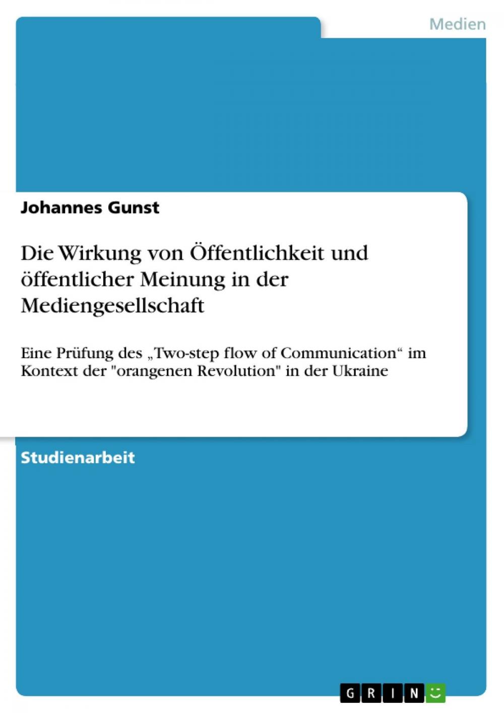 Big bigCover of Die Wirkung von Öffentlichkeit und öffentlicher Meinung in der Mediengesellschaft