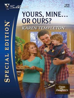 Cover of the book Yours, Mine...or Ours? by Christine Rimmer