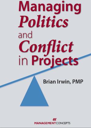 Cover of the book Managing Politics and Conflict in Projects by Barney Hegarty