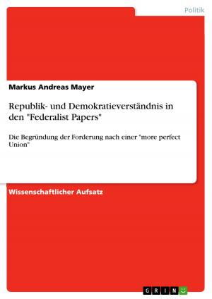 Cover of the book Republik- und Demokratieverständnis in den 'Federalist Papers' by Dietrich Arlart