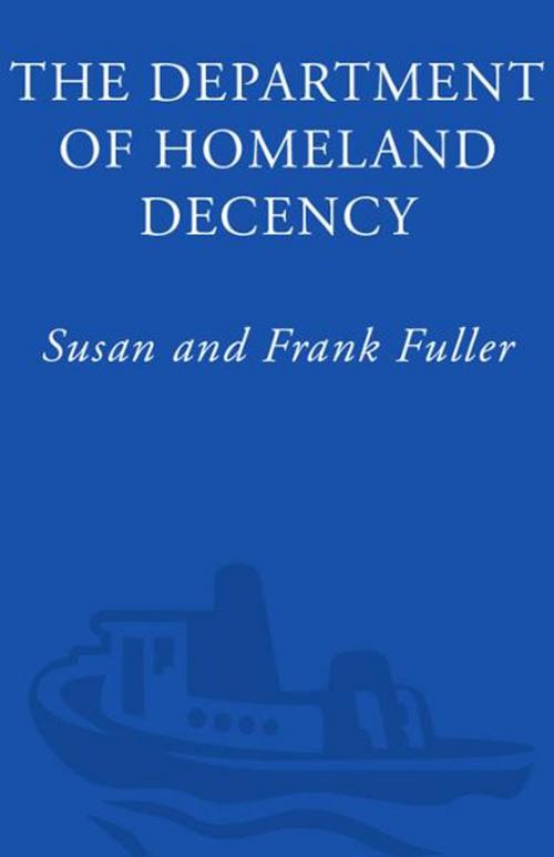 Cover of the book The Department of Homeland Decency by Susan Fuller, Frank Fuller, Crown/Archetype