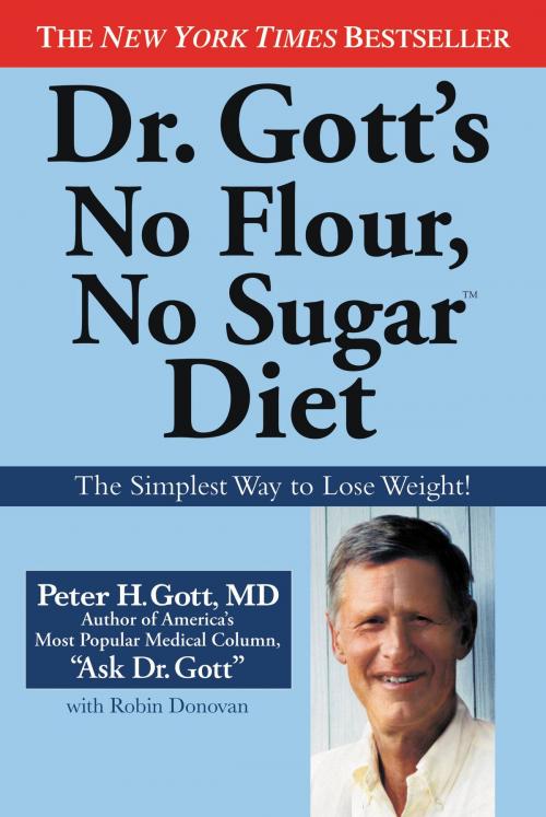 Cover of the book Dr. Gott's No Flour, No Sugar(TM) Diet by Peter H. Gott, Grand Central Publishing