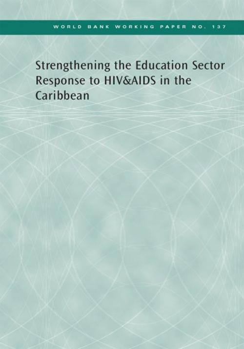 Cover of the book Strengthening The Education Sector Response To Hiv&Aids In The Caribbean by World Bank, World Bank