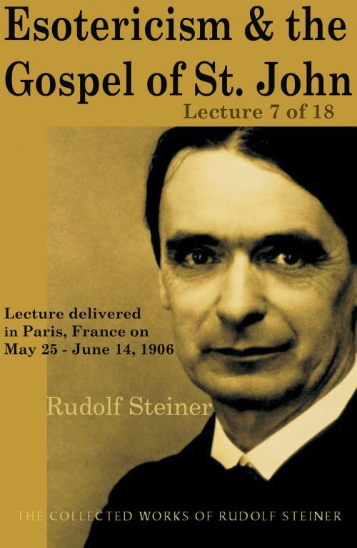 Cover of the book Esotericism and the Gospel of St. John: Lecture 7 of 18 by Rudolf Steiner, SteinerBooks