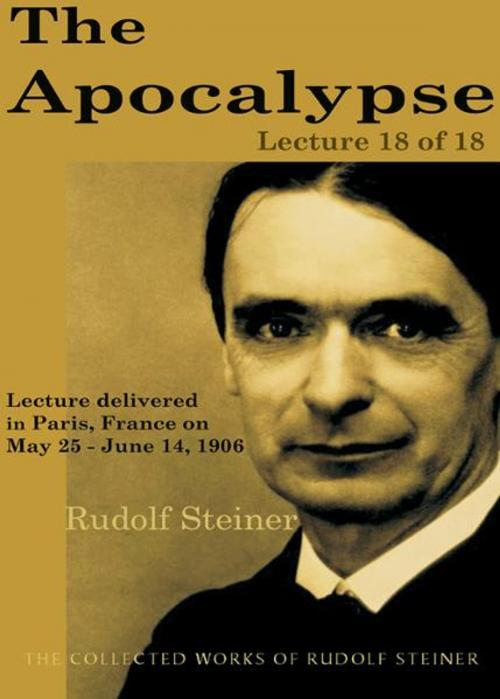 Cover of the book The Apocalypse: Lecture 18 of 18 by Rudolf Steiner, SteinerBooks