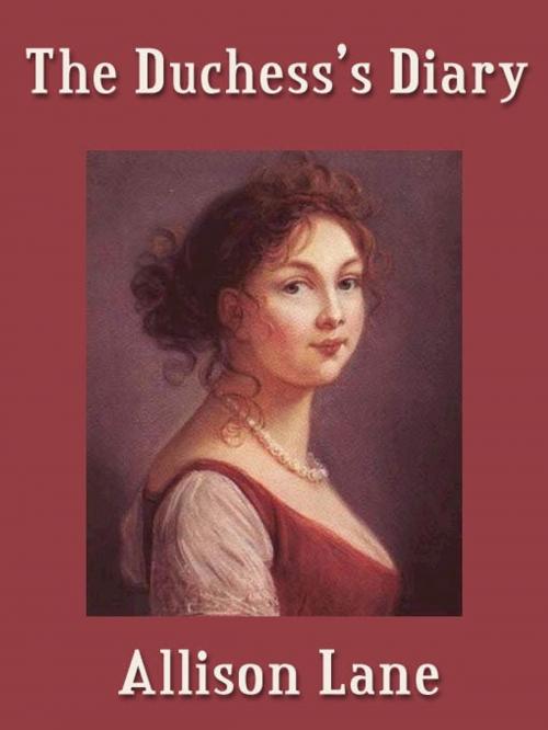 Cover of the book The Duchess's Diary by Allison Lane, Belgrave House