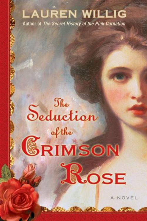 Cover of the book The Seduction of the Crimson Rose by Lauren Willig, Penguin Publishing Group