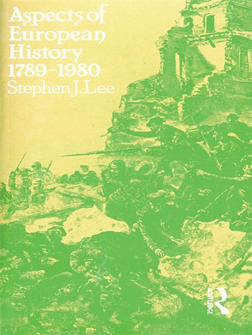 Cover of the book Aspects of European History 1789-1980 by Stephen J. Lee, Taylor and Francis