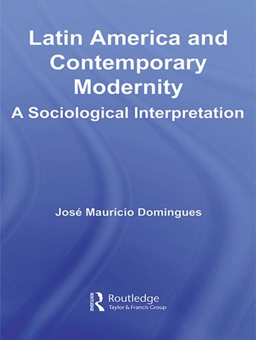 Cover of the book Latin America and Contemporary Modernity by José Maurício Domingues, Taylor and Francis