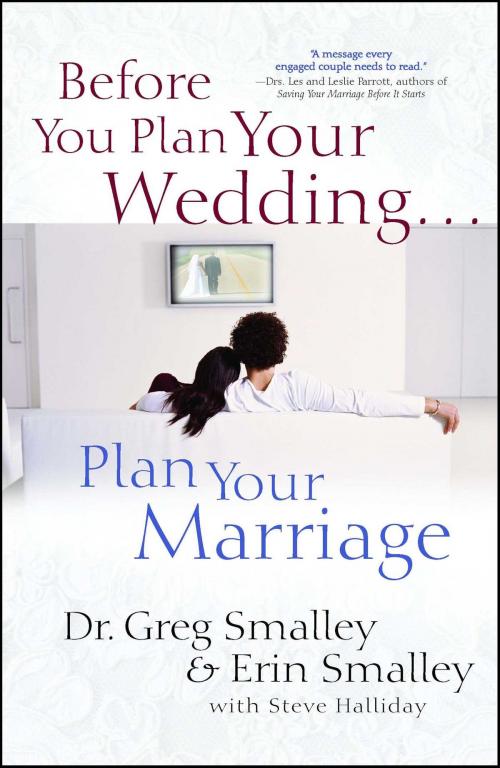 Cover of the book Before You Plan Your Wedding...Plan Your Marriage by Dr. Greg Smalley, Erin Smalley, Steve Halliday, Howard Books