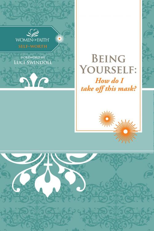 Cover of the book Being Yourself by Women of Faith, Thomas Nelson