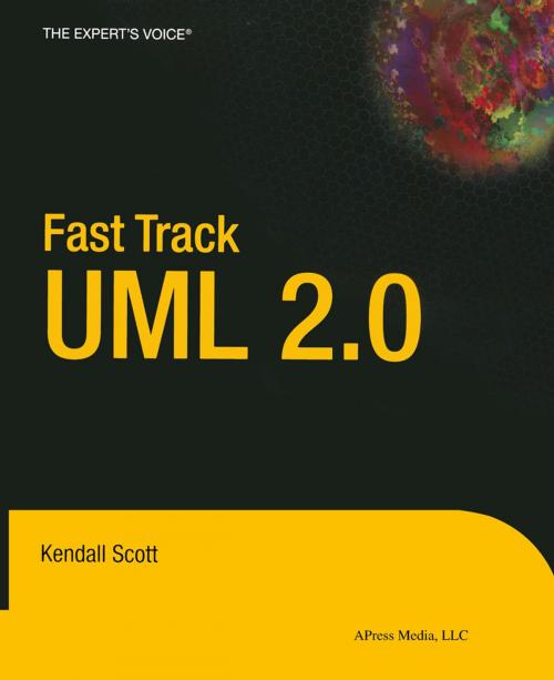 Cover of the book Fast Track UML 2.0 by Kendall Scott, Apress