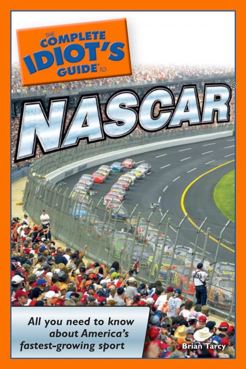 Cover of the book The Complete Idiot's Guide to NASCAR by Brian Tarcy, DK Publishing