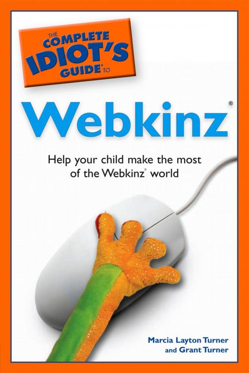 Cover of the book The Complete Idiot's Guide to Webkinz by Grant Turner, Marcia Layton Turner, DK Publishing