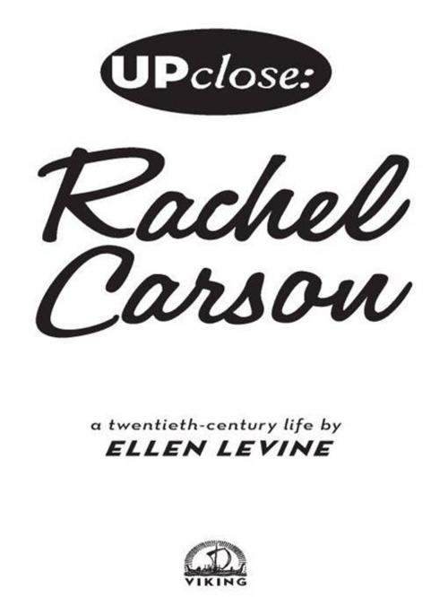 Cover of the book Up Close: Rachel Carson by Ellen S. Levine, Penguin Young Readers Group