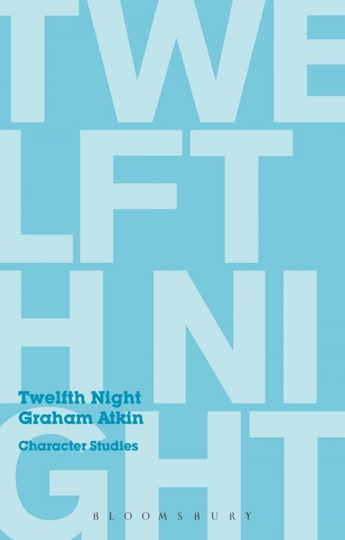 Cover of the book Twelfth Night by Dr Graham Atkin, Bloomsbury Publishing