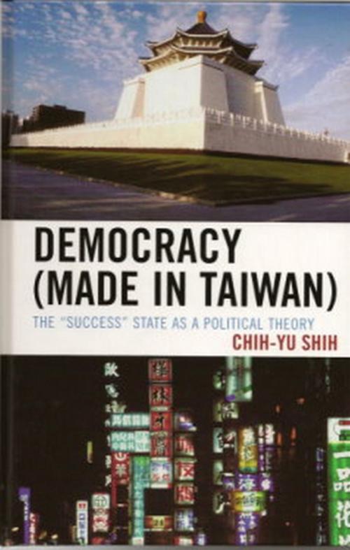 Cover of the book Democracy (Made in Taiwan) by Chih-Yu Shih, Lexington Books