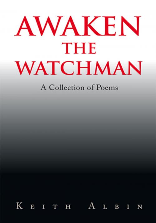 Cover of the book Awaken the Watchman by Keith Albin, Xlibris US