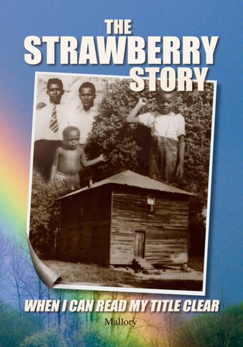 Cover of the book The Strawberry Story by Mallory, Xlibris US