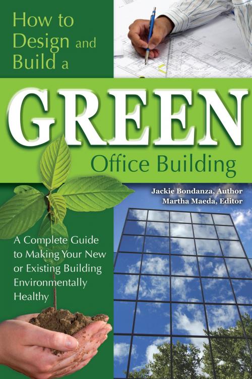 Cover of the book How to Design and Build a Green Office Building by Jackie Bondanza, Atlantic Publishing Group Inc