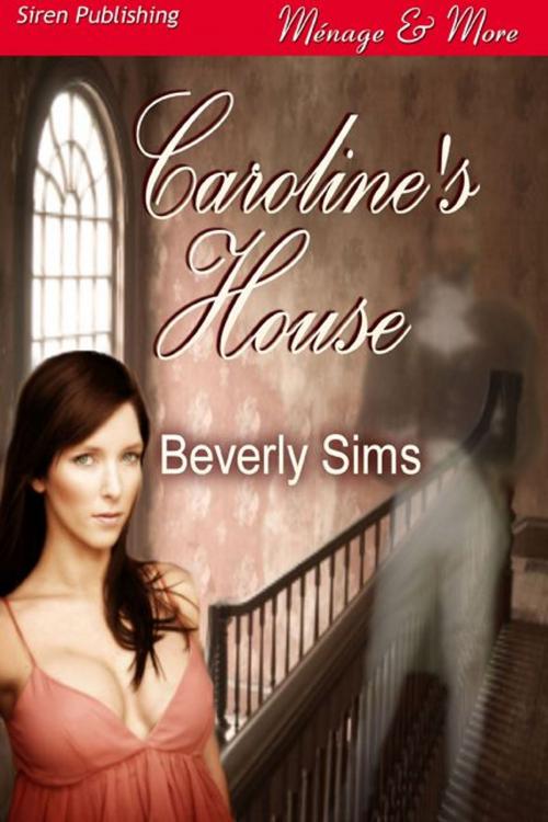 Cover of the book Caroline's House by Beverly Sims, Siren-BookStrand