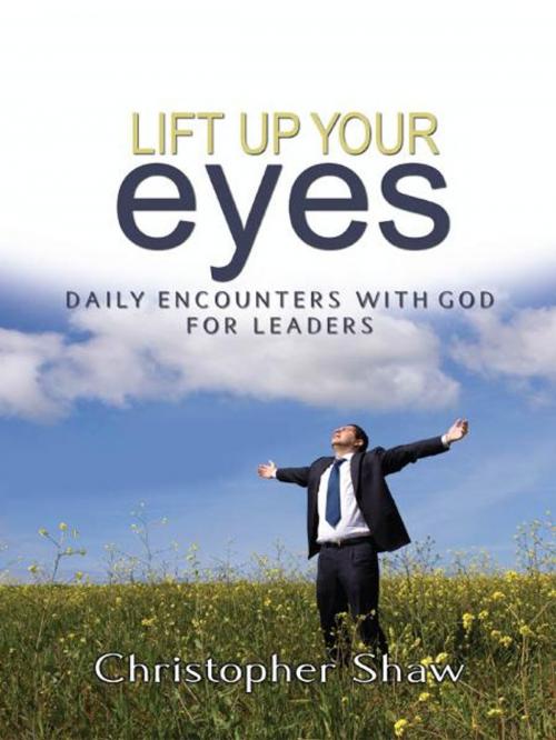 Cover of the book Lift Up Your Eyes by Christopher Shaw, CLC Publications