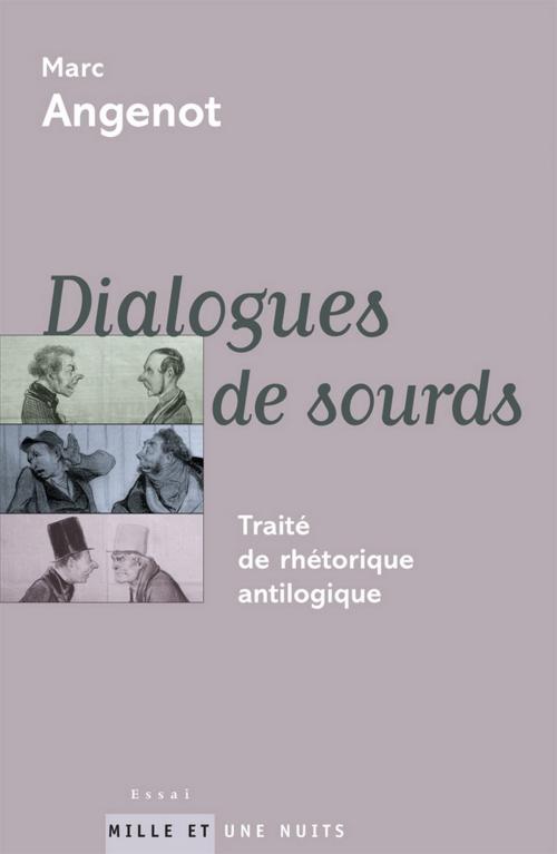 Cover of the book Dialogues de sourds by Marc Angenot, Fayard/Mille et une nuits