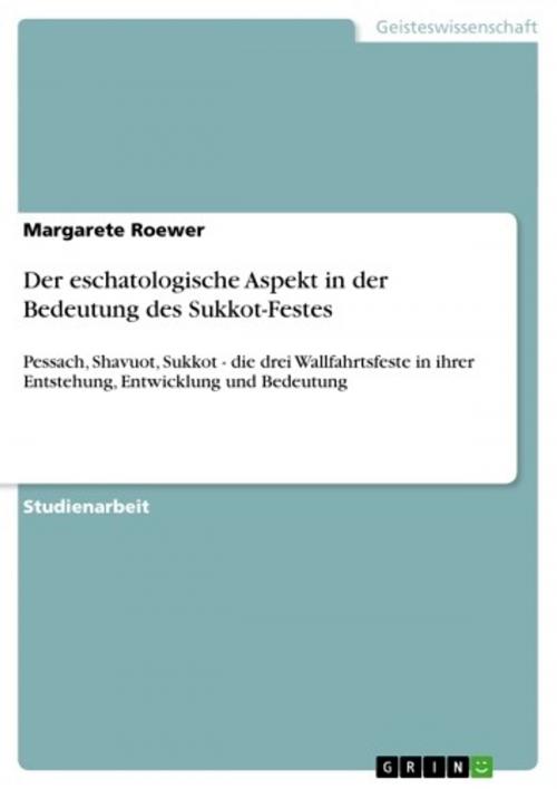 Cover of the book Der eschatologische Aspekt in der Bedeutung des Sukkot-Festes by Margarete Roewer, GRIN Verlag