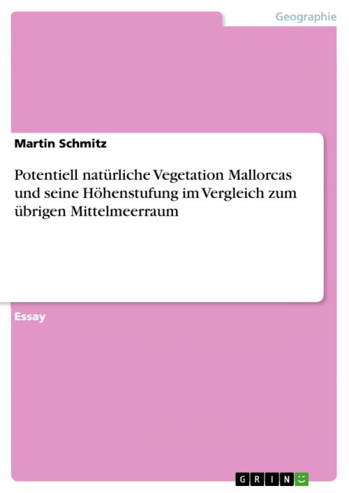 Cover of the book Potentiell natürliche Vegetation Mallorcas und seine Höhenstufung im Vergleich zum übrigen Mittelmeerraum by Martin Schmitz, GRIN Verlag