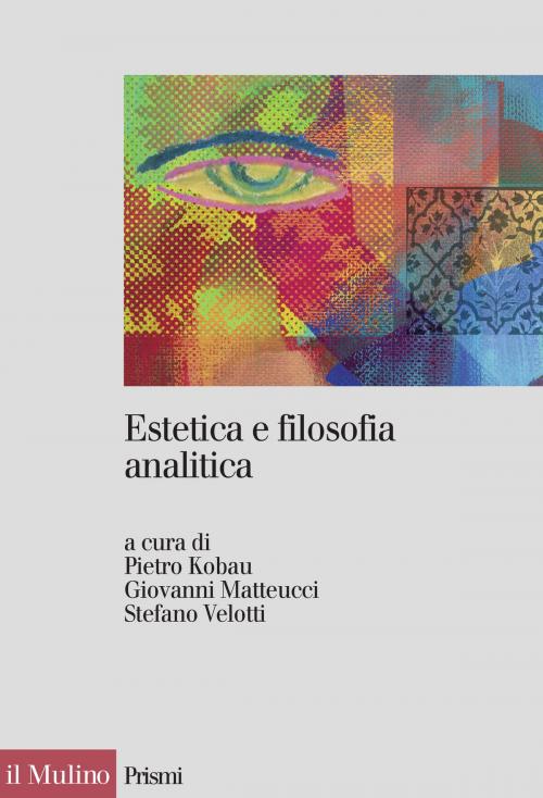 Cover of the book Estetica e filosofia analitica by , Società editrice il Mulino, Spa