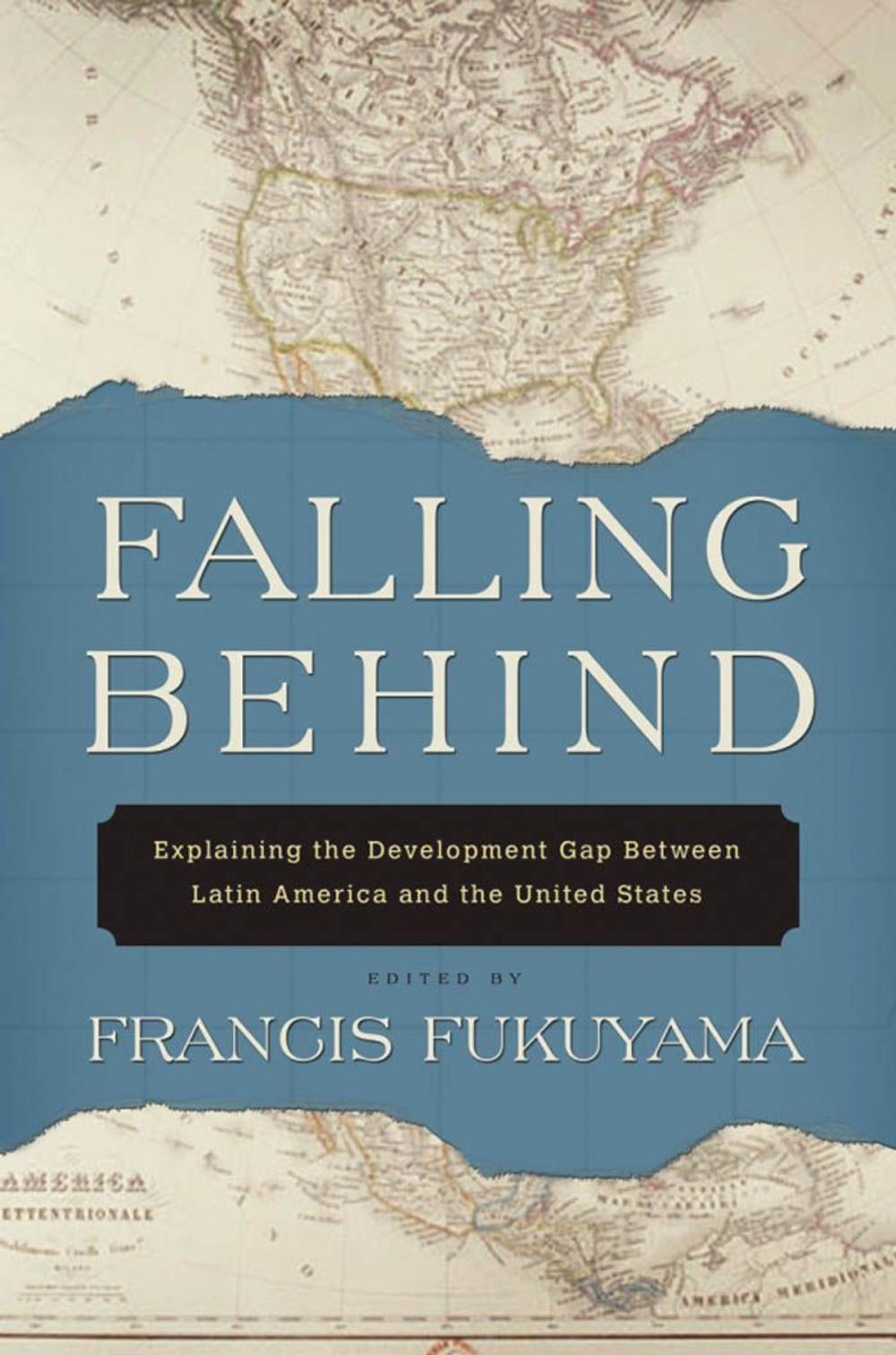 Big bigCover of Falling Behind : Explaining the Development Gap Between Latin America and the United States