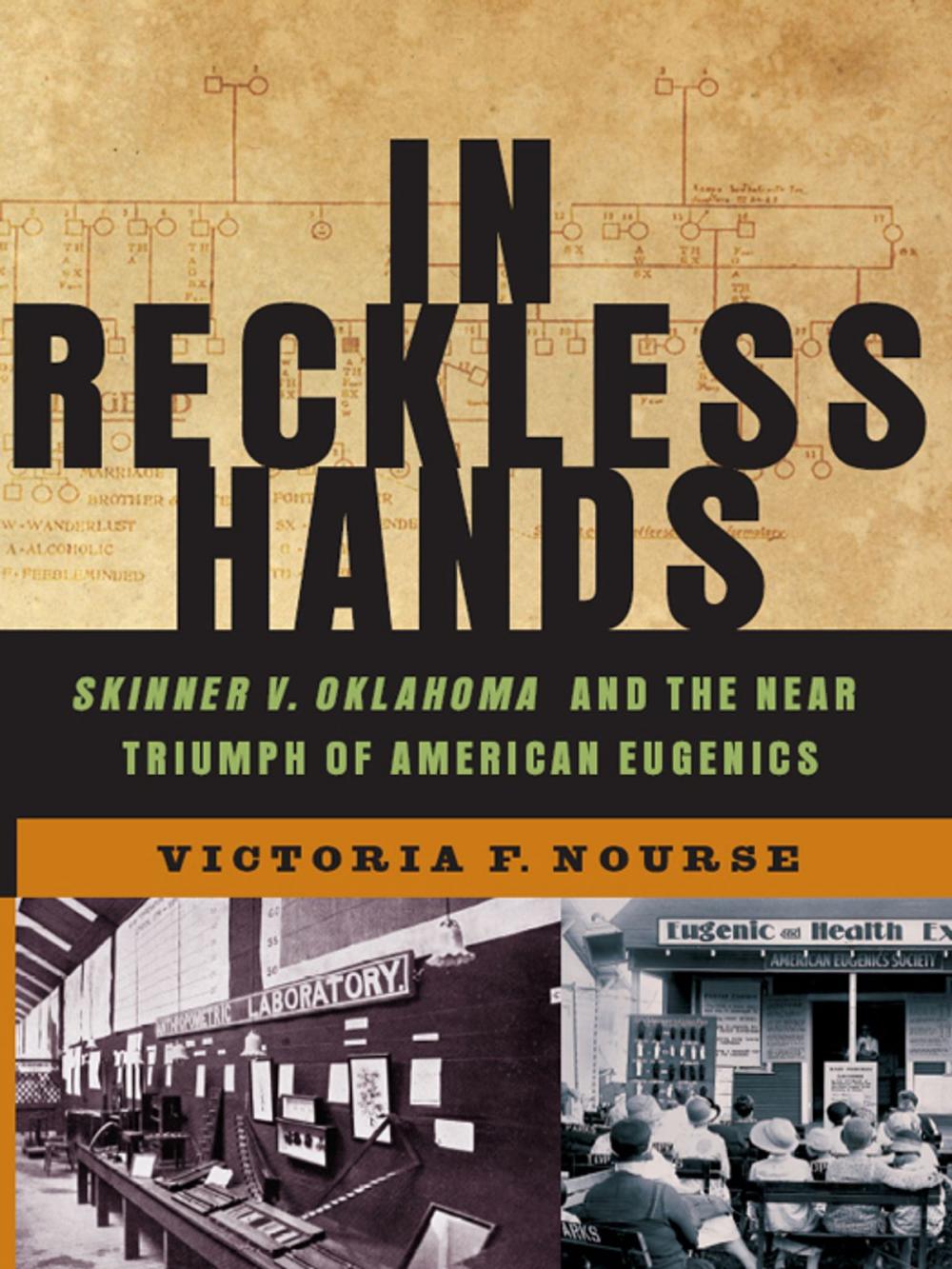 Big bigCover of In Reckless Hands: Skinner v. Oklahoma and the Near-Triumph of American Eugenics