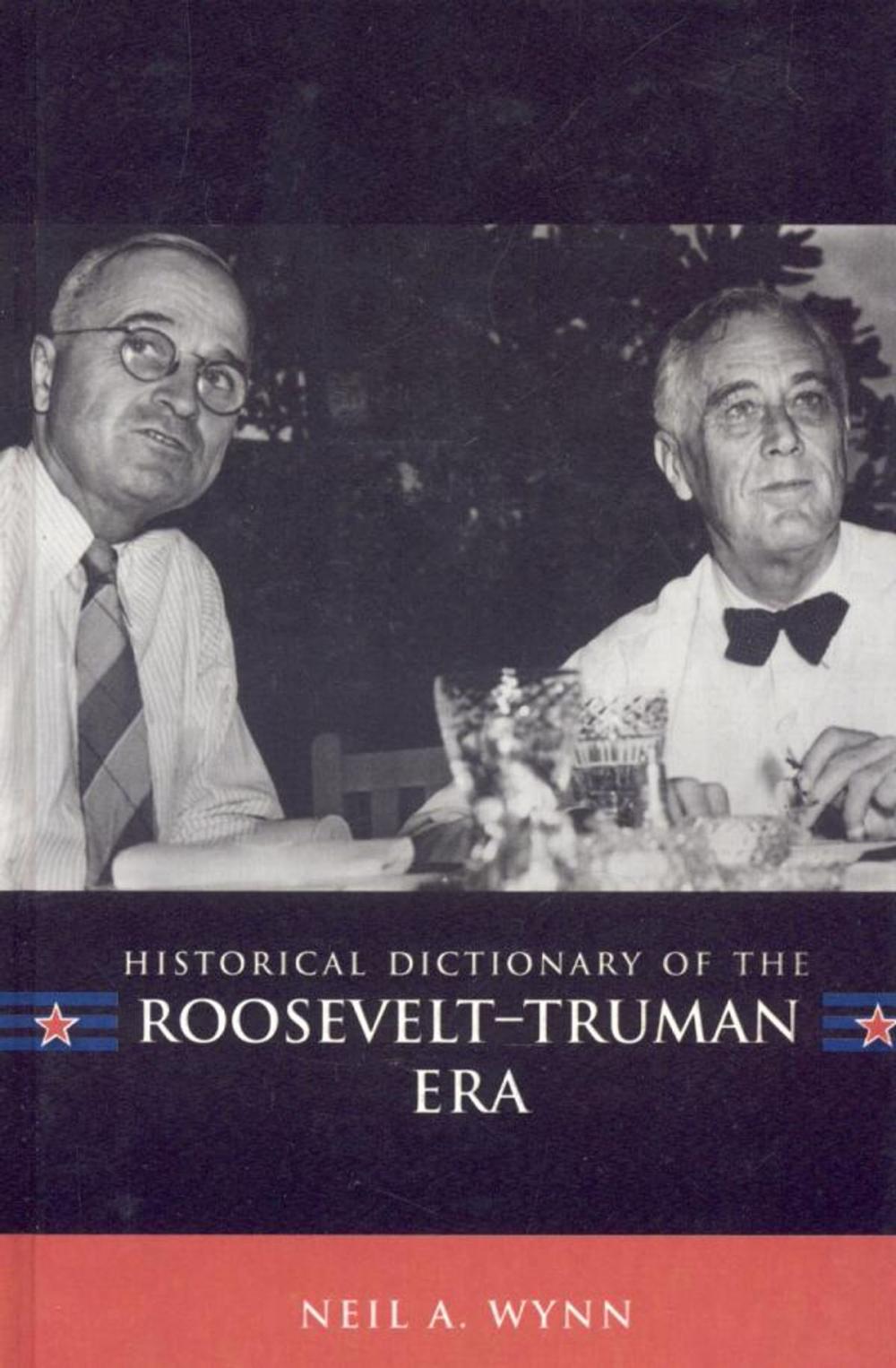 Big bigCover of Historical Dictionary of the Roosevelt-Truman Era