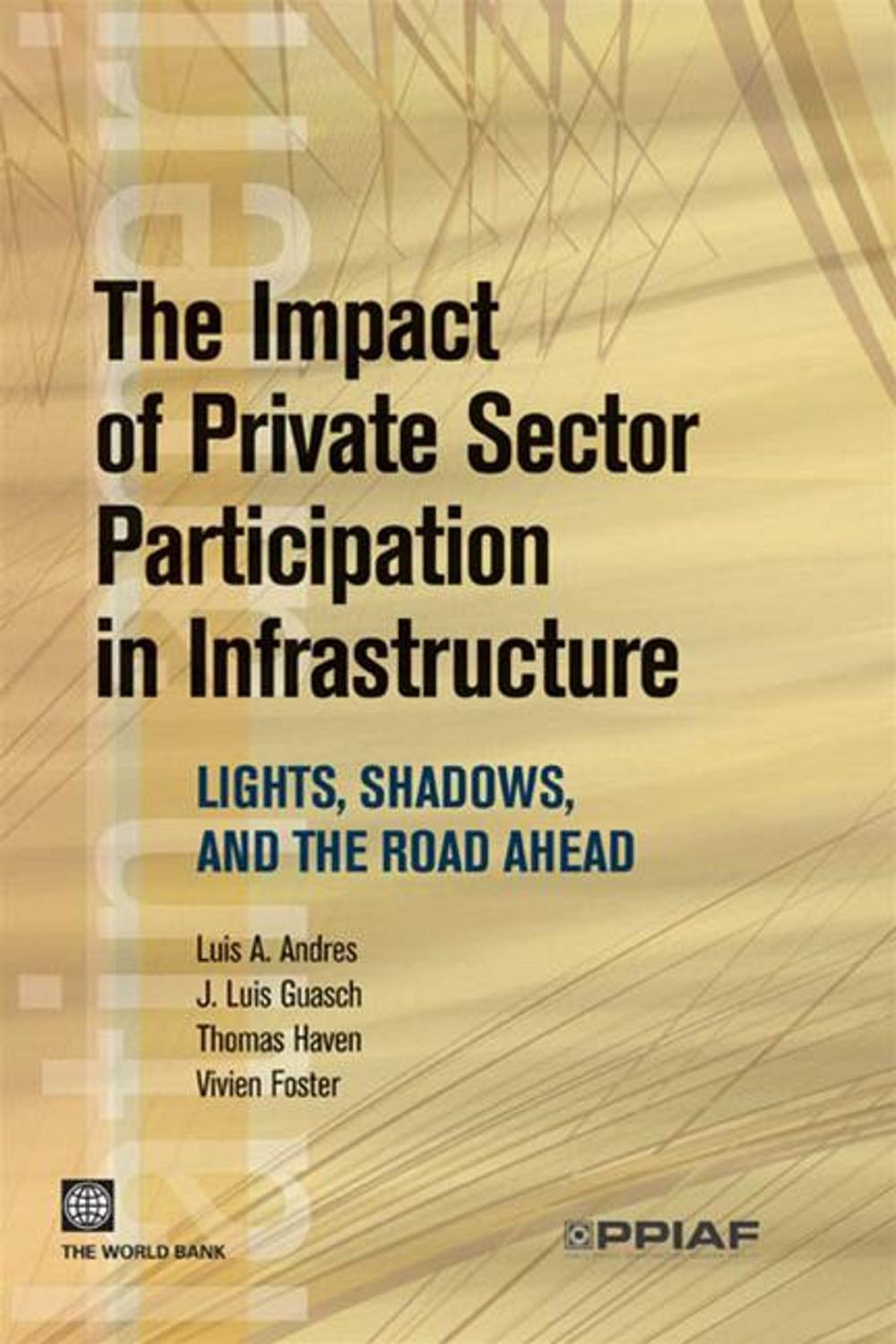 Big bigCover of The Impact Of Private Sector Participation In Infrastructure: Lights, Shadows, And The Road Ahead