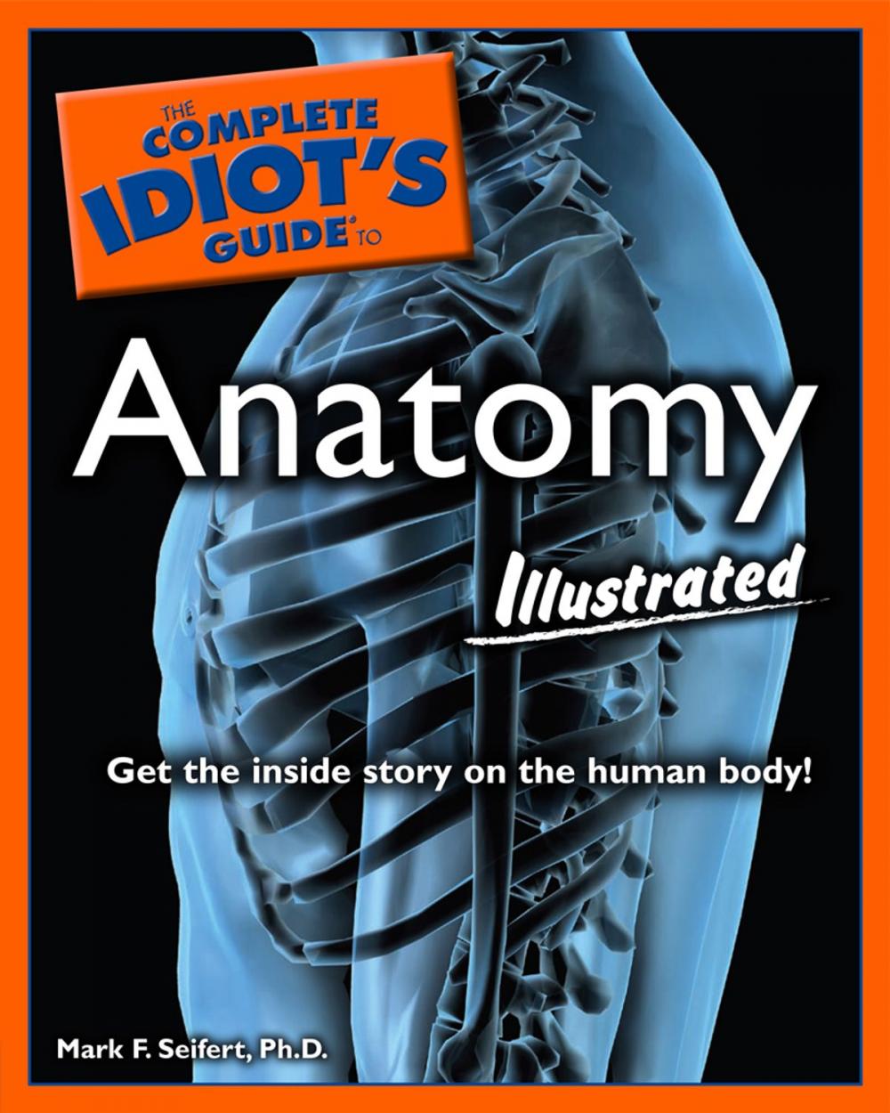 Big bigCover of The Complete Idiot's Guide to Anatomy, Illustrated