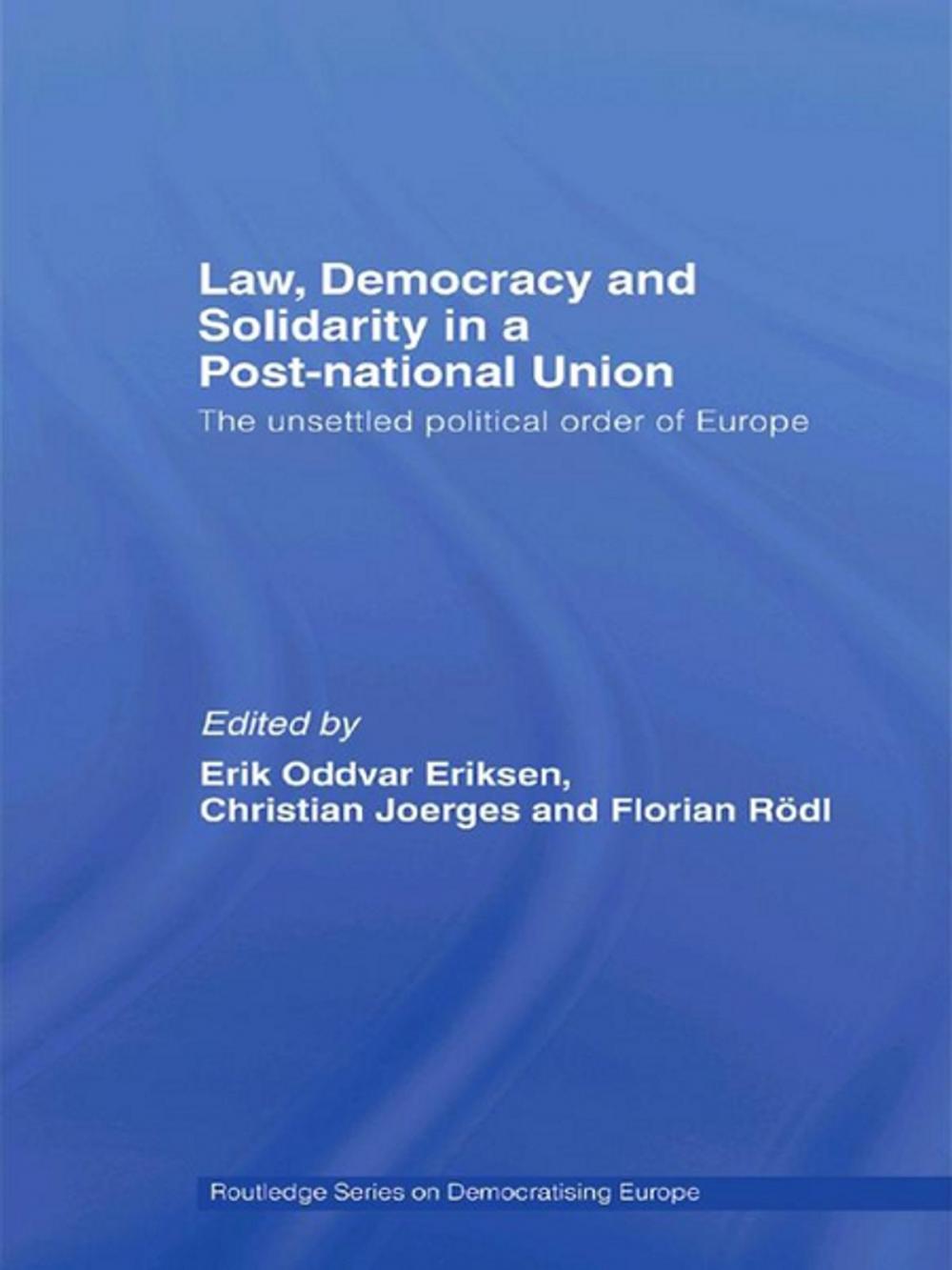 Big bigCover of Law, Democracy and Solidarity in a Post-national Union