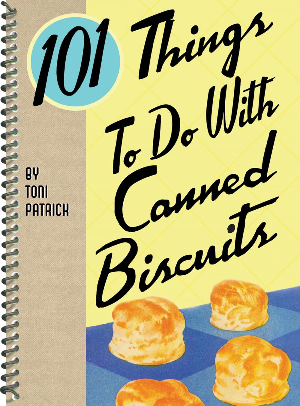 Big bigCover of 101 Things to do with Canned Biscuits