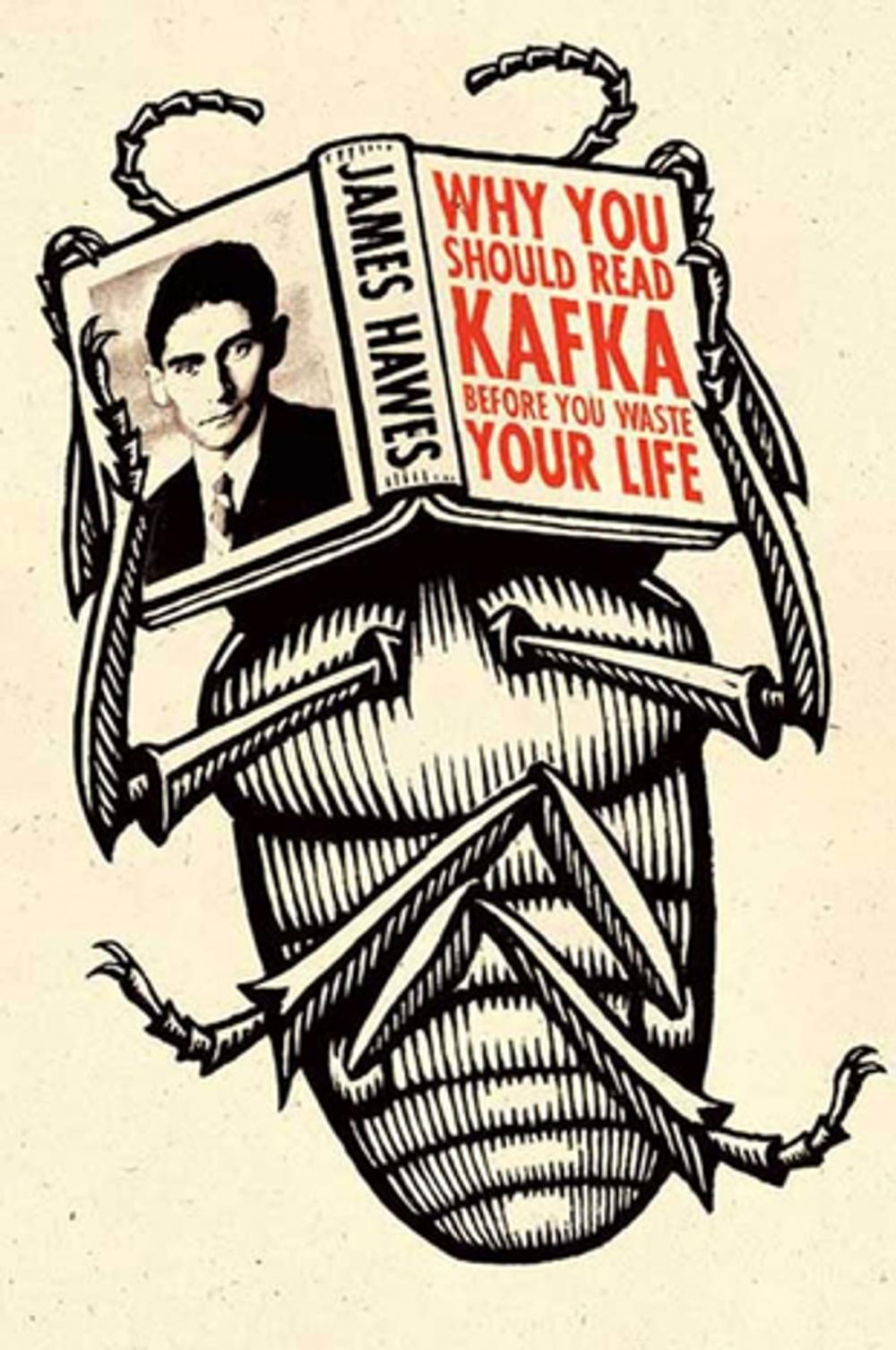 Big bigCover of Why You Should Read Kafka Before You Waste Your Life