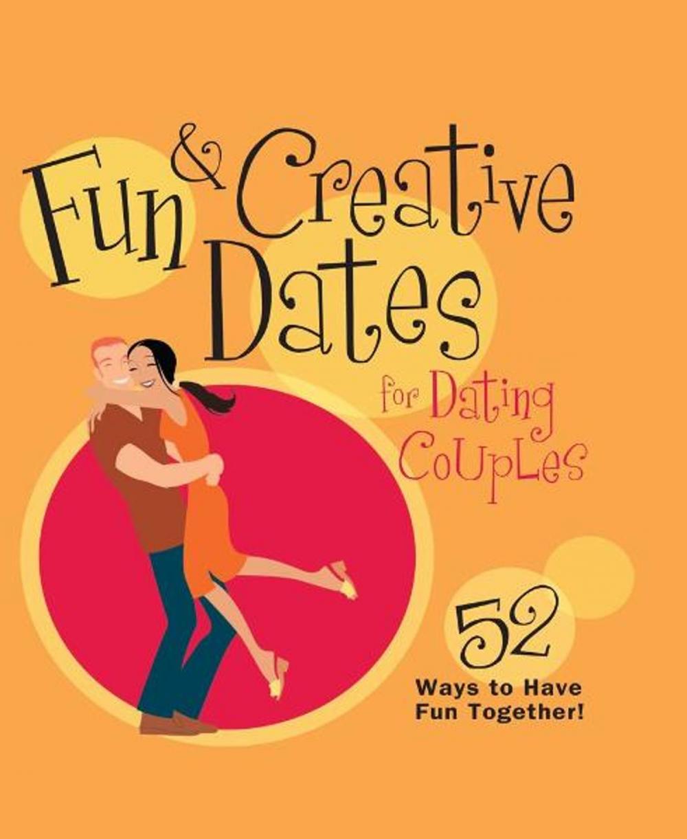 Big bigCover of Fun & Creative Dates for Dating Couples