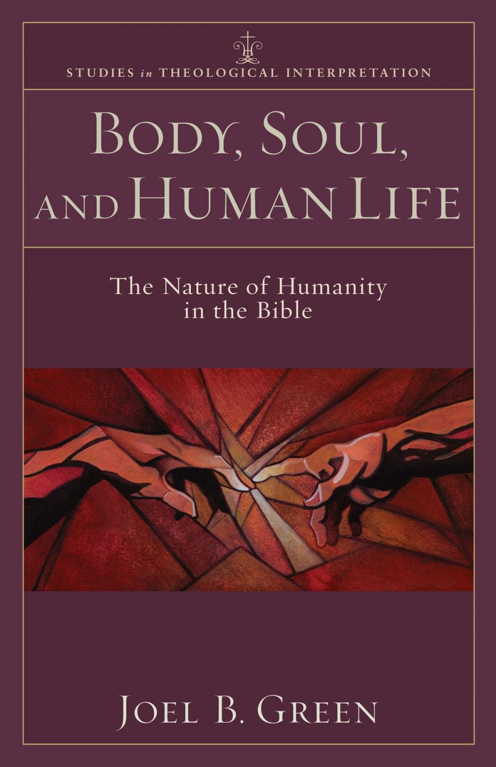 Big bigCover of Body, Soul, and Human Life (Studies in Theological Interpretation)