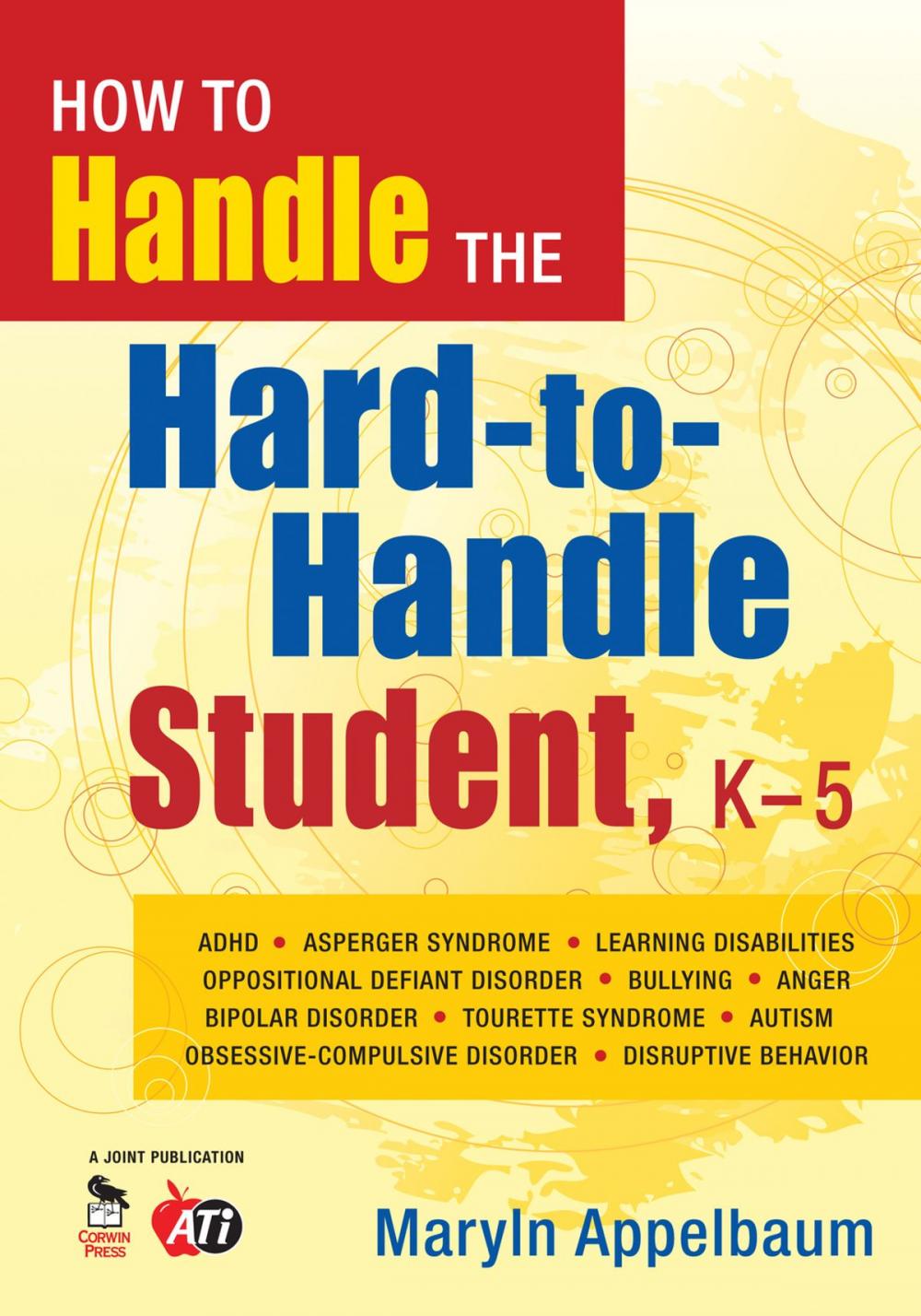 Big bigCover of How to Handle the Hard-to-Handle Student, K-5