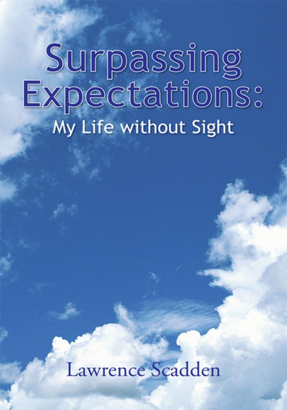 Big bigCover of Surpassing Expectations: My Life Without Sight