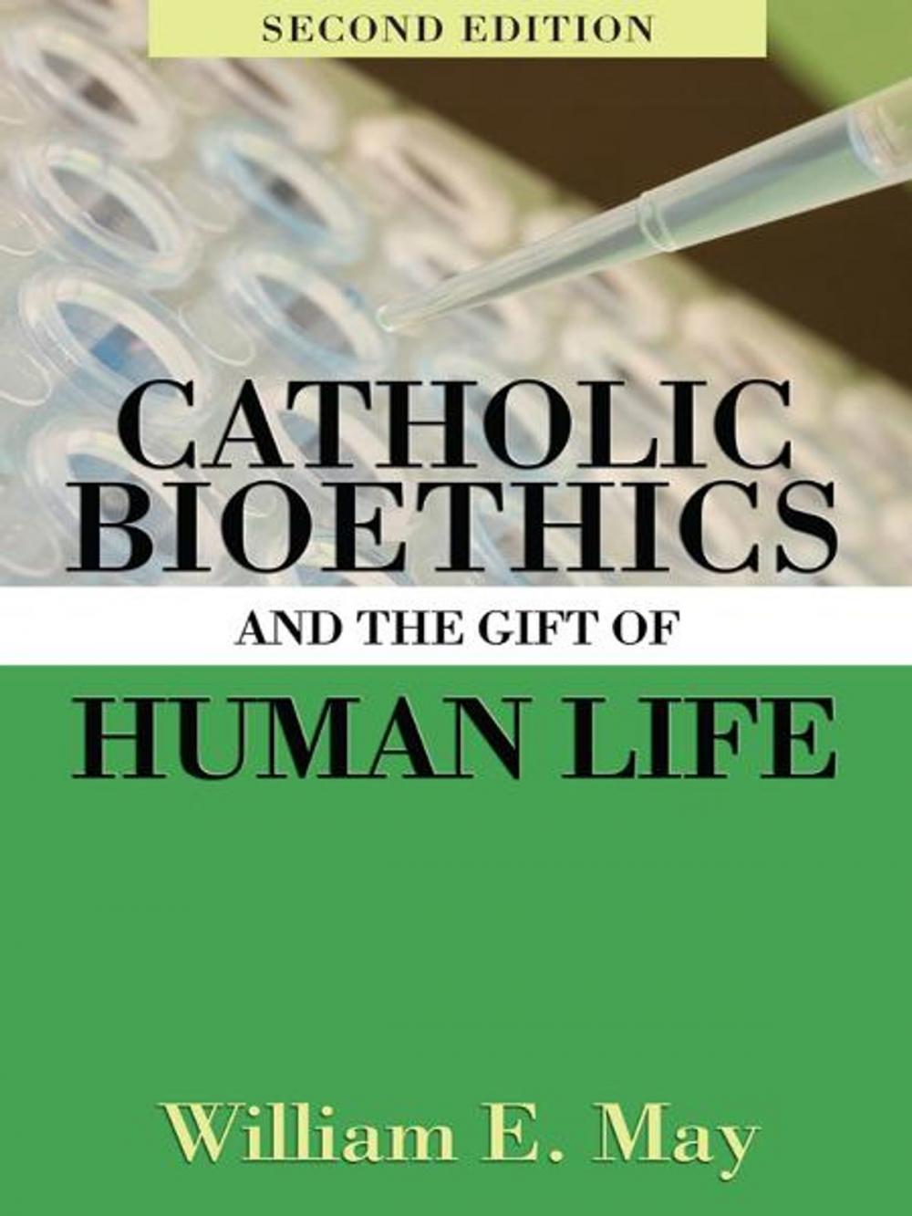 Big bigCover of Catholic Bioethics and the Gift of Human Life, 2nd Edition